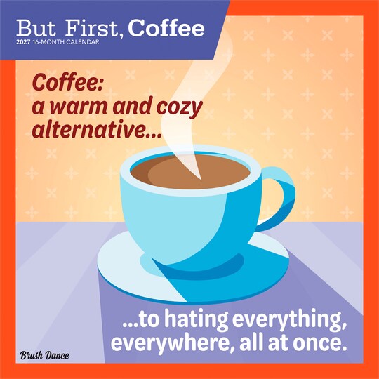 Brush Dance; But First Coffee | 2027 12 x 24 Inch (Hanging) Monthly Square Wall Calendar | Plastic-Free; Category:Wall Calendars; Image:1